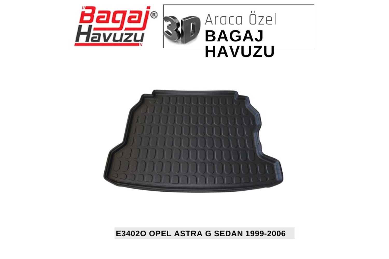 ASTRA (G) SEDAN 1999-2006 EKONOMİK SERİ BAGAJ HAVUZU