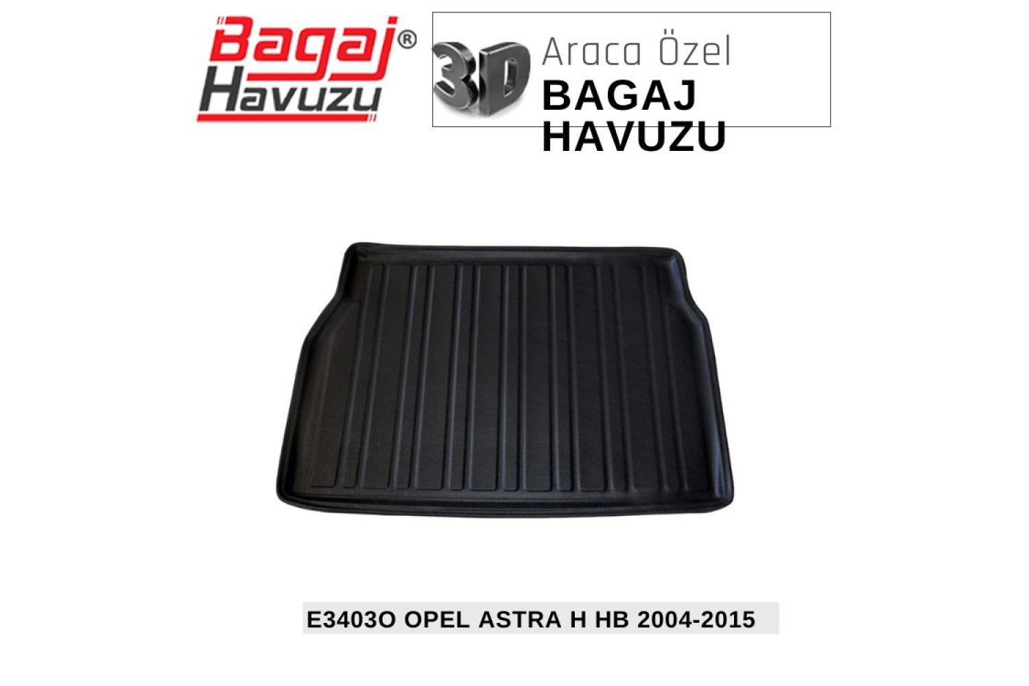 ASTRA (H) HB 2004-2015 EKONOMİK SERİ BAGAJ HAVUZU