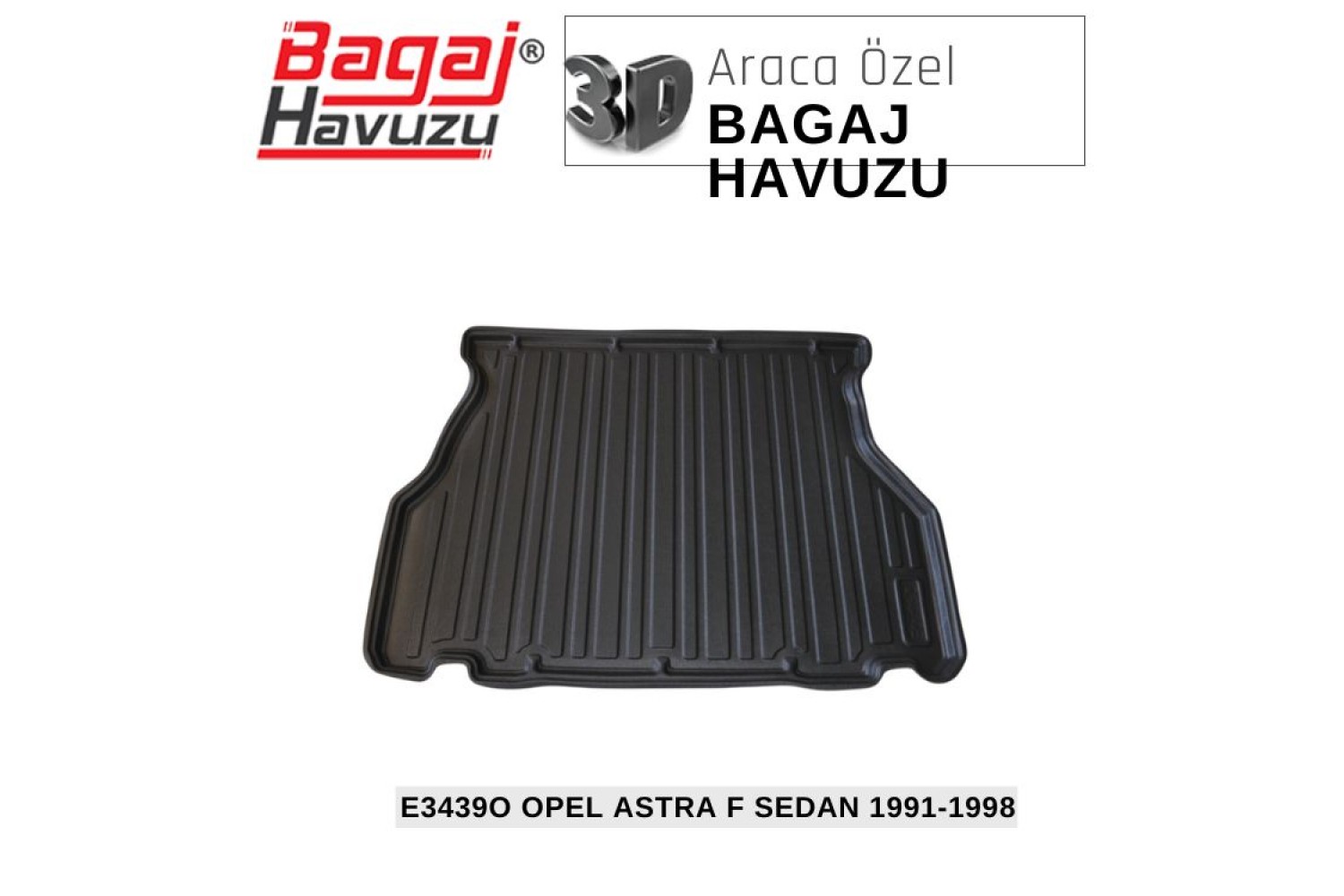 ASTRA (F) SEDAN 1991-1998 EKONOMİK SERİ BAGAJ HAVUZU