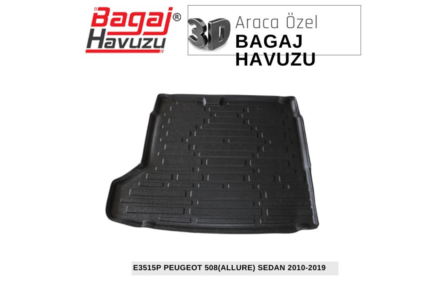 508 (I) (ALLURE) SEDAN 2010-2019 EKONOMİK SERİ BAGAJ HAVUZU