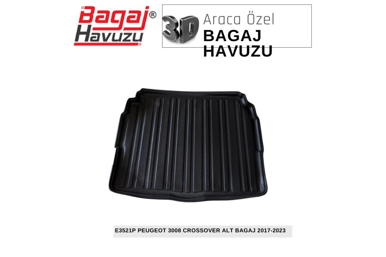 3008 CROSSOVER (II) 2017-2023 EKONOMİK SERİ BAGAJ HAVUZU