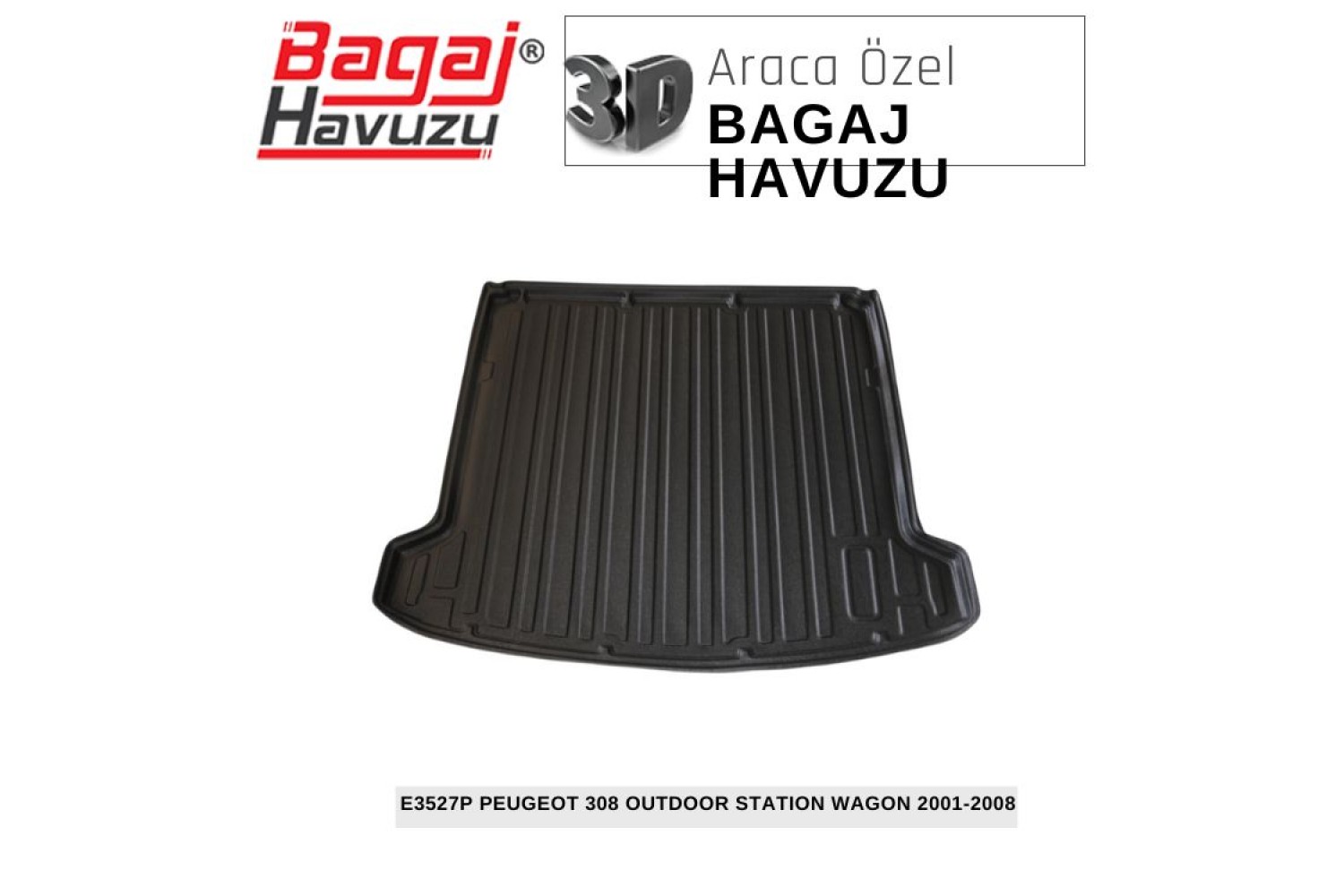 307 OUTDOOR STW 2001-2008 EKONOMİK SERİ BAGAJ HAVUZU