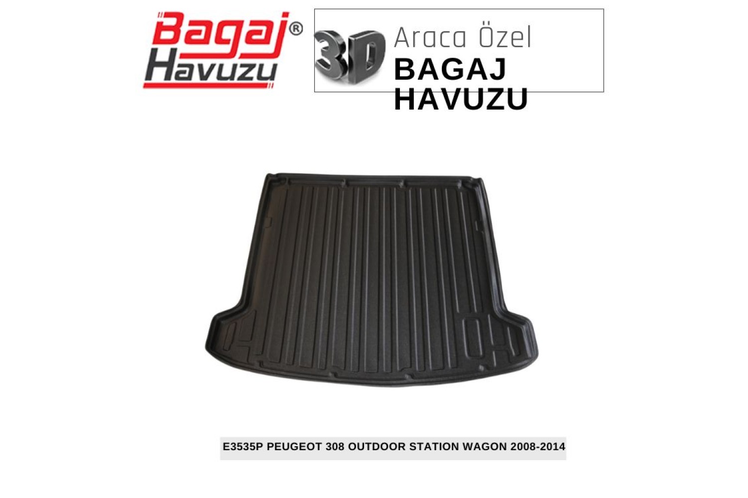 308 OUTDOOR STW 2008-2014 EKONOMİK SERİ BAGAJ HAVUZU