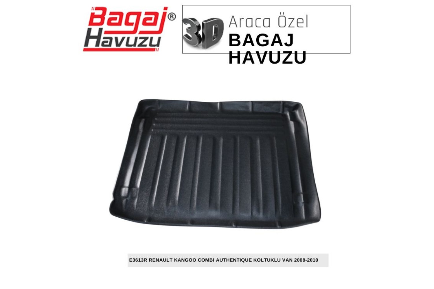 KANGOO (II) AUTHENTİQUE 2008-2010 EKONOMİK SERİ BAGAJ HAVUZU