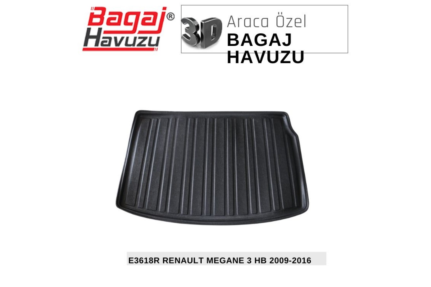 MEGANE (III) HB 2009-2015 EKONOMİK SERİ BAGAJ HAVUZU