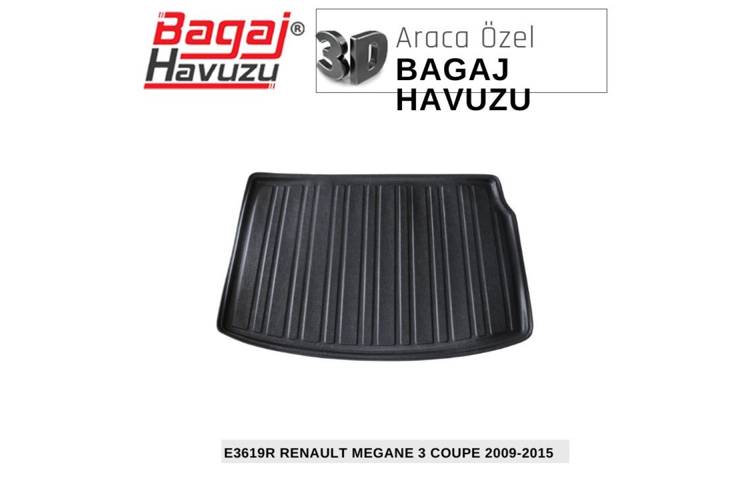 MEGANE (III) COUPE 2009-2015 EKONOMİK SERİ BAGAJ HAVUZU
