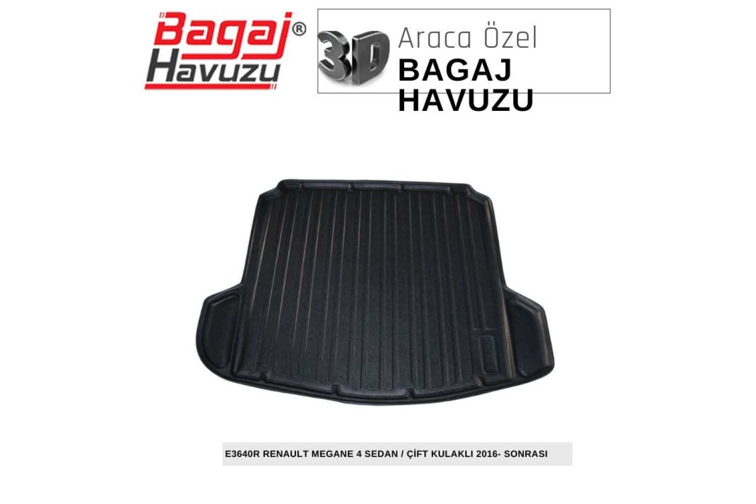 MEGANE (IV) SEDAN 2016+ EKONOMİK SERİ BAGAJ HAVUZU