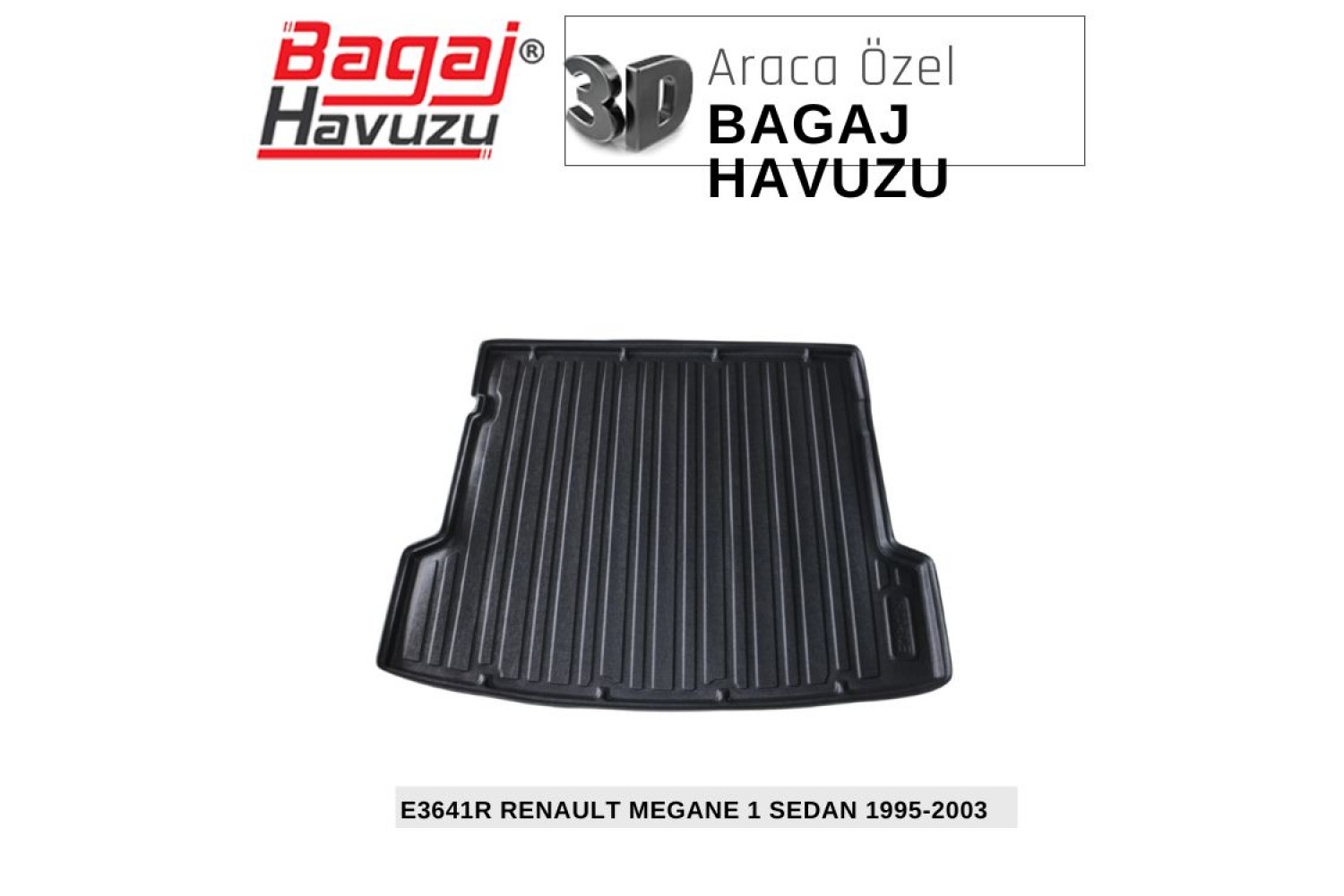 MEGANE (I) SEDAN 1995-2003 EKONOMİK SERİ BAGAJ HAVUZU