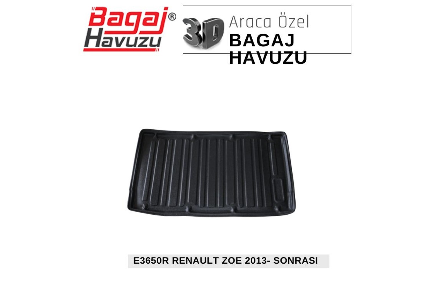 ZOE 2013+ EKONOMİK SERİ BAGAJ HAVUZU