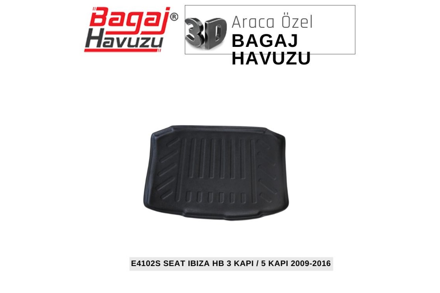 IBIZA (6J-6P) HB 2009-2016 EKONOMİK SERİ BAGAJ HAVUZU