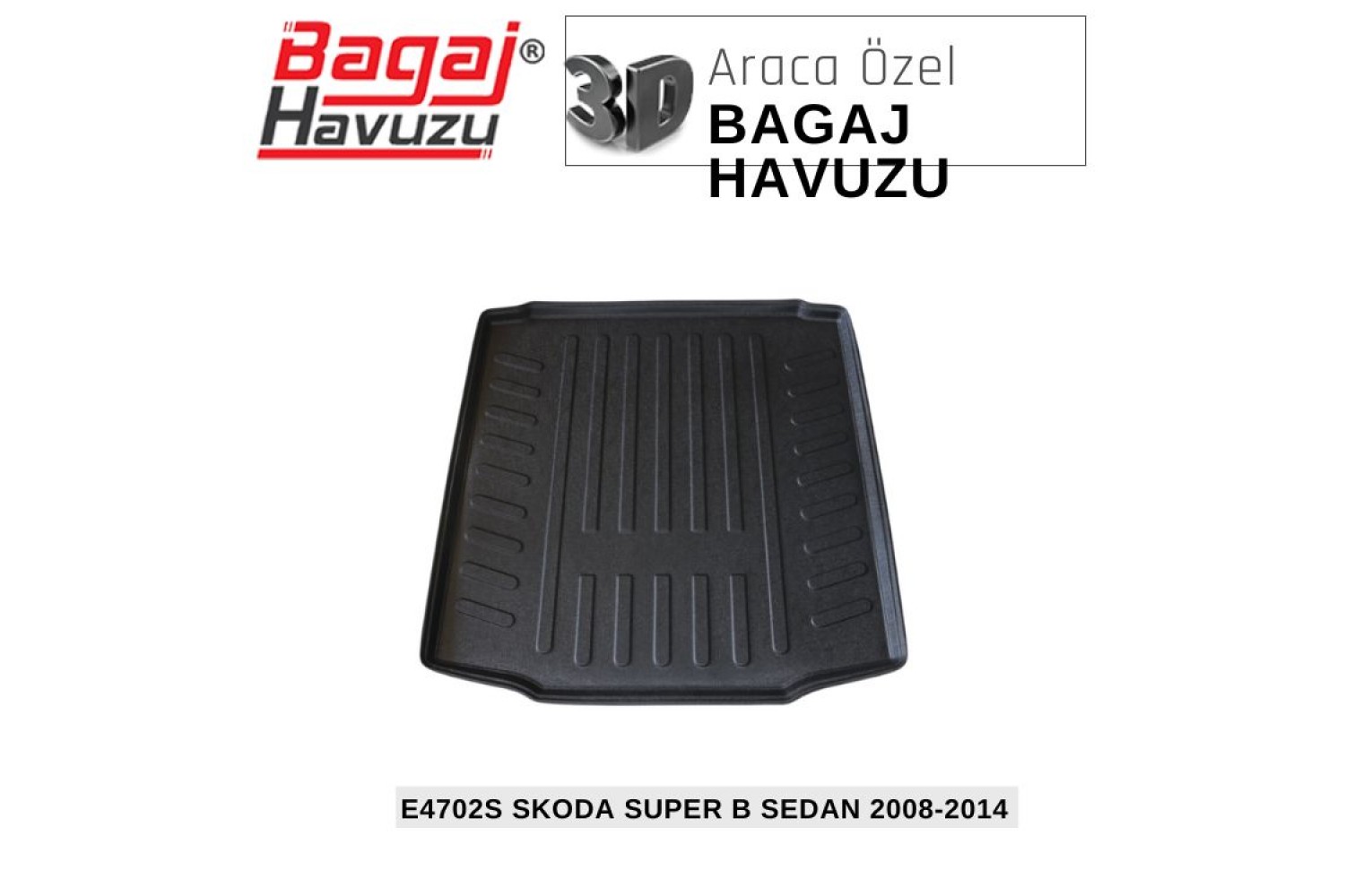 SUPER B II (3T) SEDAN 2008-2014 EKONOMİK SERİ BAGAJ HAVUZU