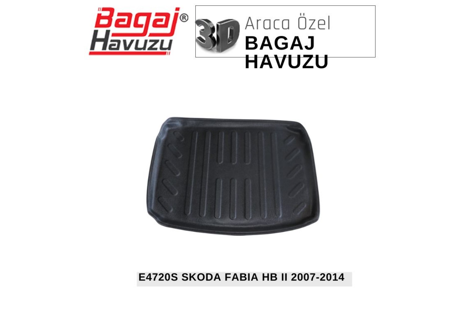 FABIA II (5J) HB 2007-2014 EKONOMİK SERİ BAGAJ HAVUZU