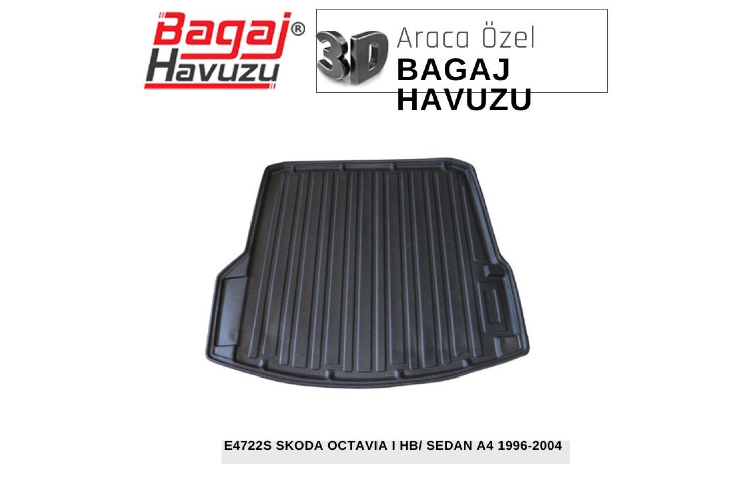 OCTAVIA I (1U) HB / SEDAN A4 1996-2004 EKONOMİK SERİ BAGAJ HAVUZU