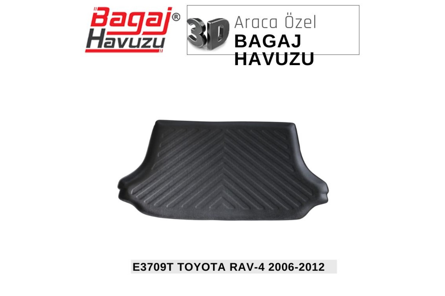 RAV-4 III (XA30) 2006-2012 EKONOMİK SERİ BAGAJ HAVUZU