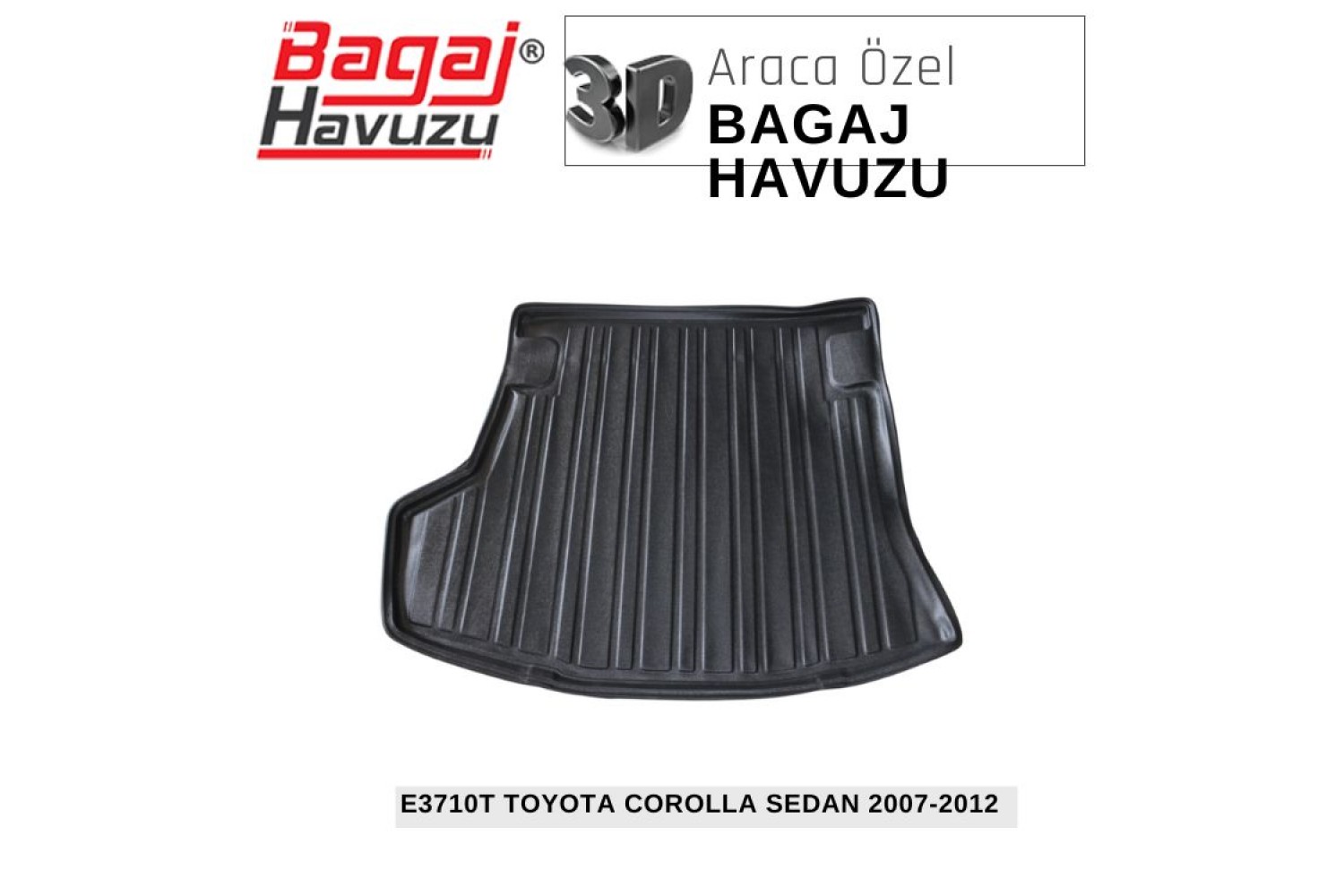 COROLLA (E140) SEDAN 2007-2013 EKONOMİK SERİ BAGAJ HAVUZU