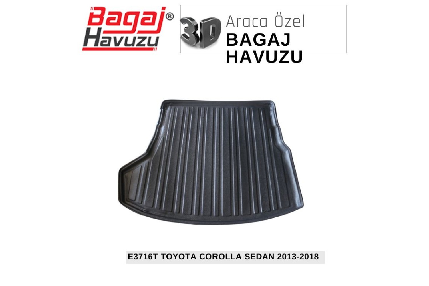 COROLLA (E170) SEDAN 2013-2018 EKONOMİK SERİ BAGAJ HAVUZU