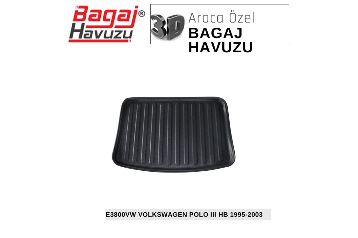 POLO III (6N-6N2) HB 1995-2003 EKONOMİK SERİ BAGAJ HAVUZU