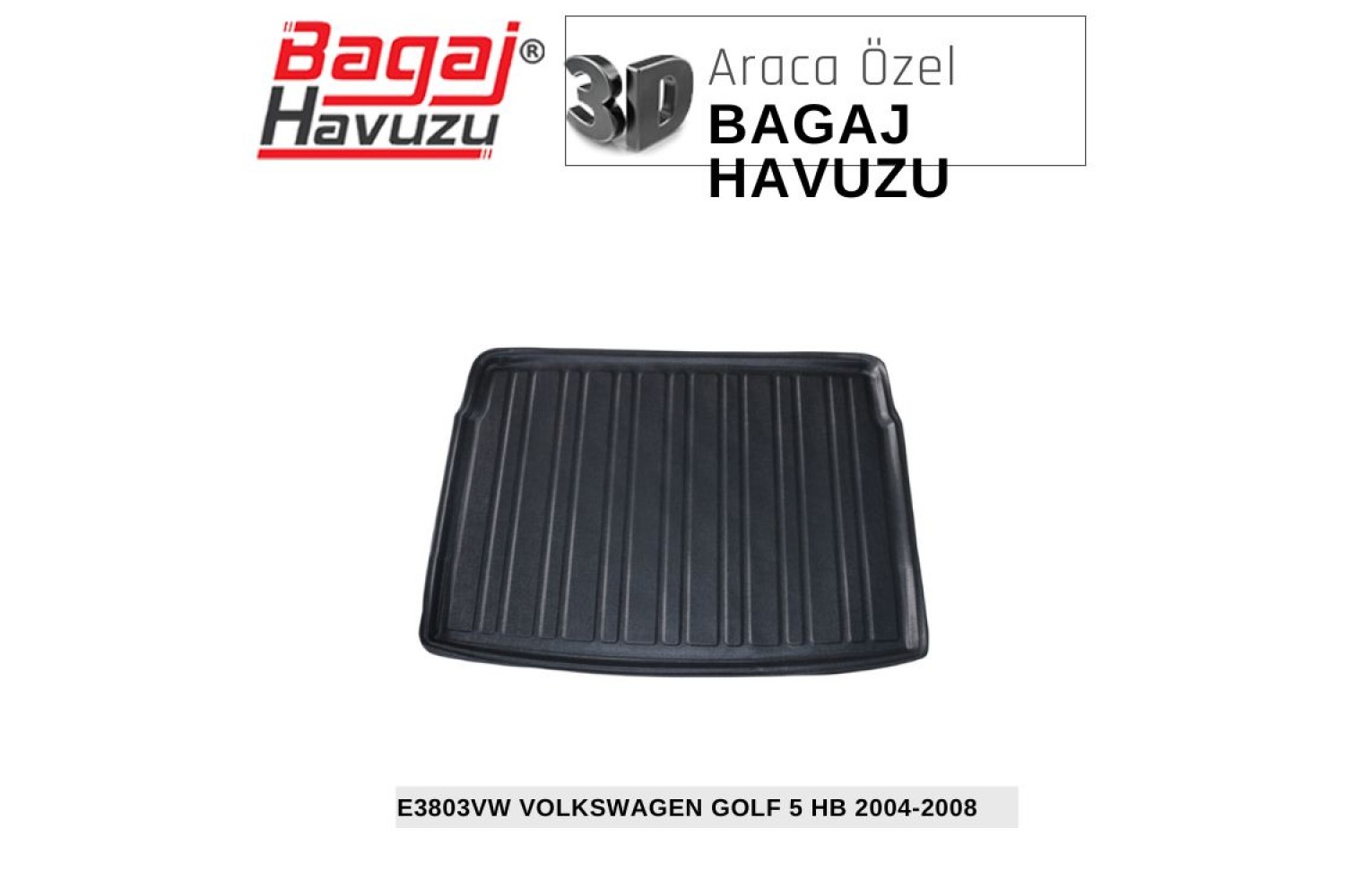 GOLF V (1K) HB 2004-2008 EKONOMİK SERİ BAGAJ HAVUZU