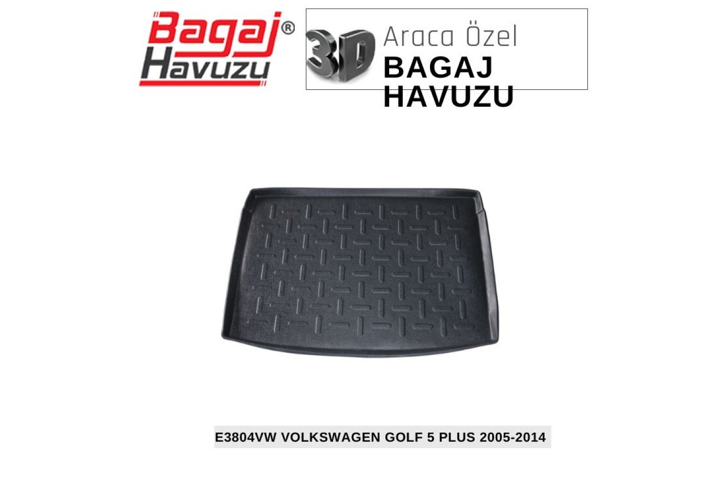 GOLF V (1K) PLUS 2005-2014 EKONOMİK SERİ BAGAJ HAVUZU